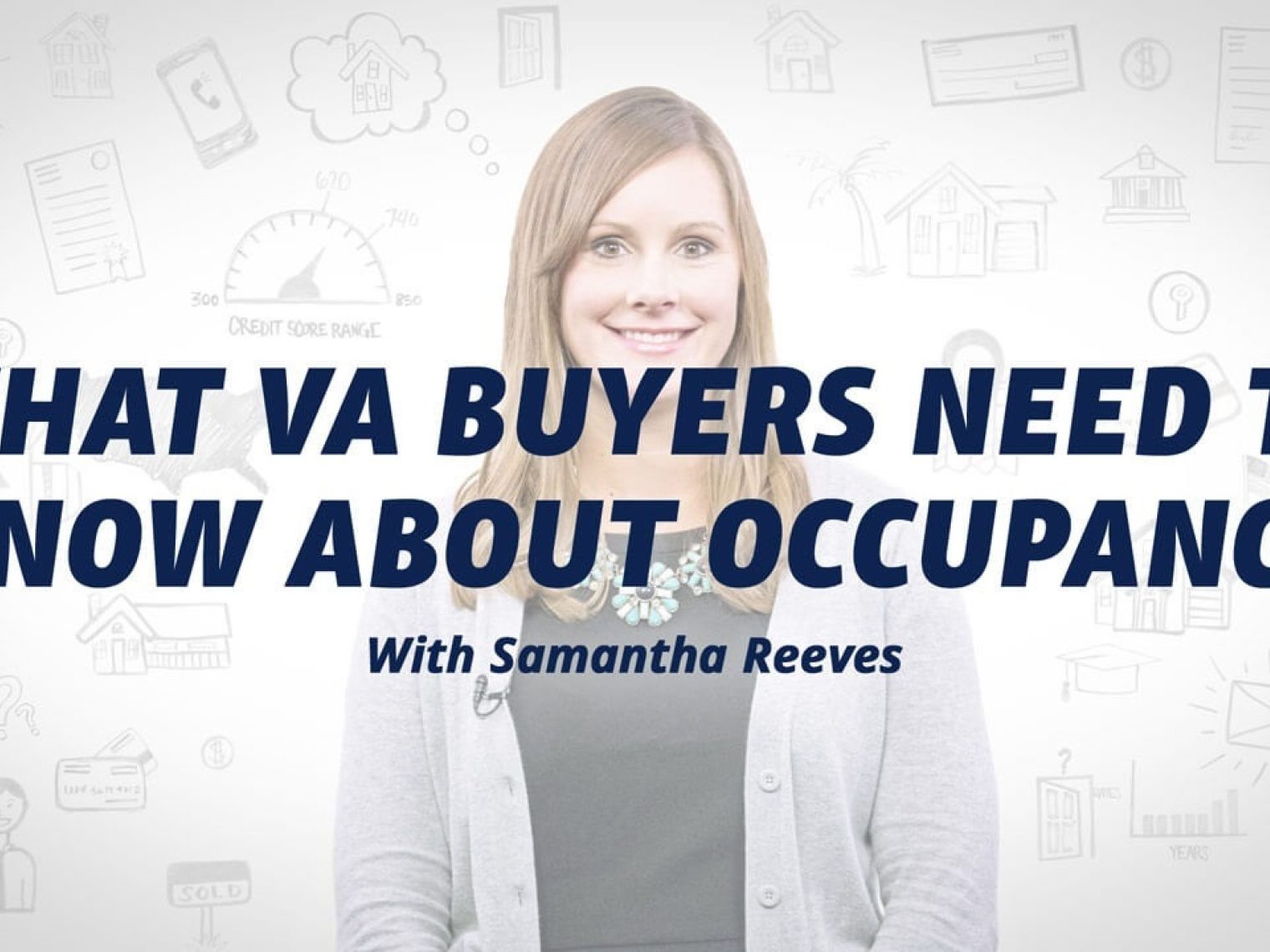 An image with Samantha Reeves with text: 'What VA Buyers Need to Know About Occupancy,' surrounded by illustrations related to home buying and finance.